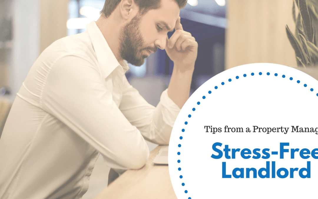 Want to be a Stress-Free Landlord in Kansas City? 6 Tips from a Property Manager