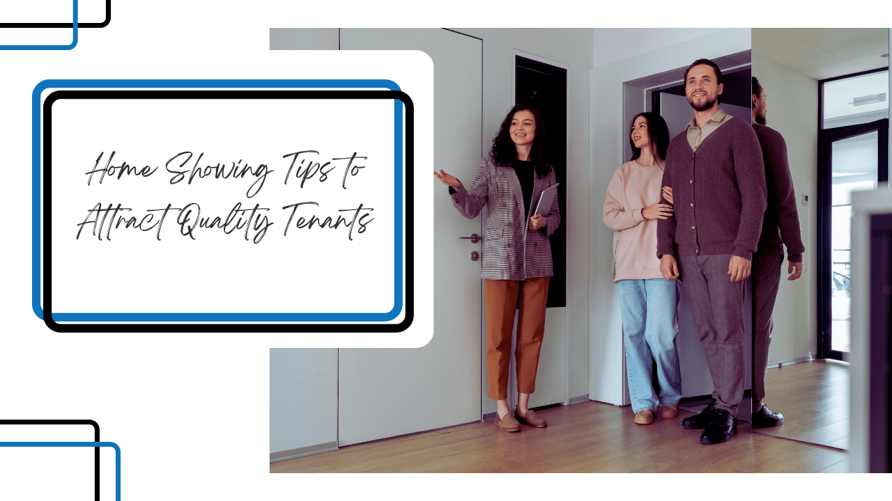 Home Showing Tips to Attract Quality Tenants
