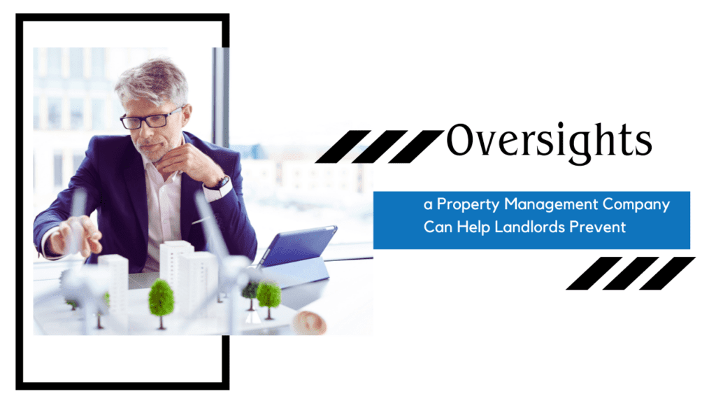 Oversights a Property Management Company Can Help Landlords Prevent - Article Banner