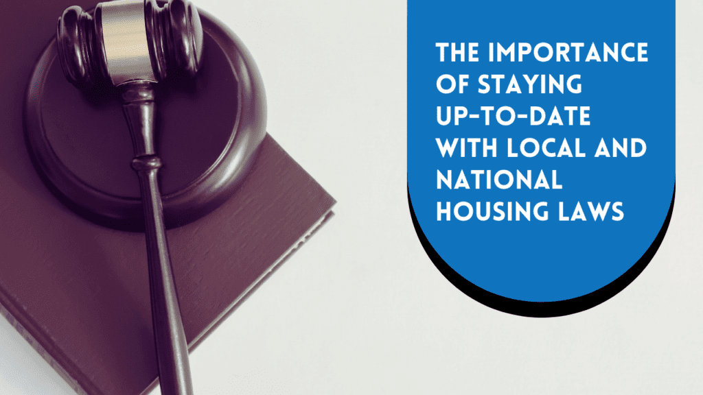 The Importance of Staying Up-to-Date with Local and National Housing Laws - Article Banner