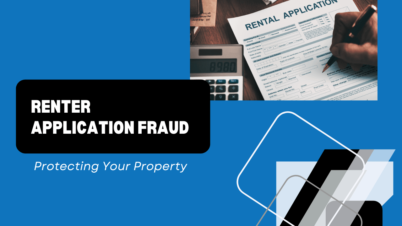 Renter Application Fraud: Protecting Your Property