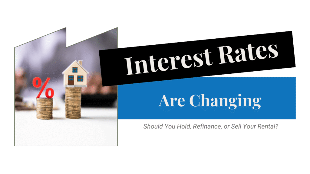 Interest Rates Are Changing: Should You Hold, Refinance, or Sell Your Johnson County Rental? -Article Banner